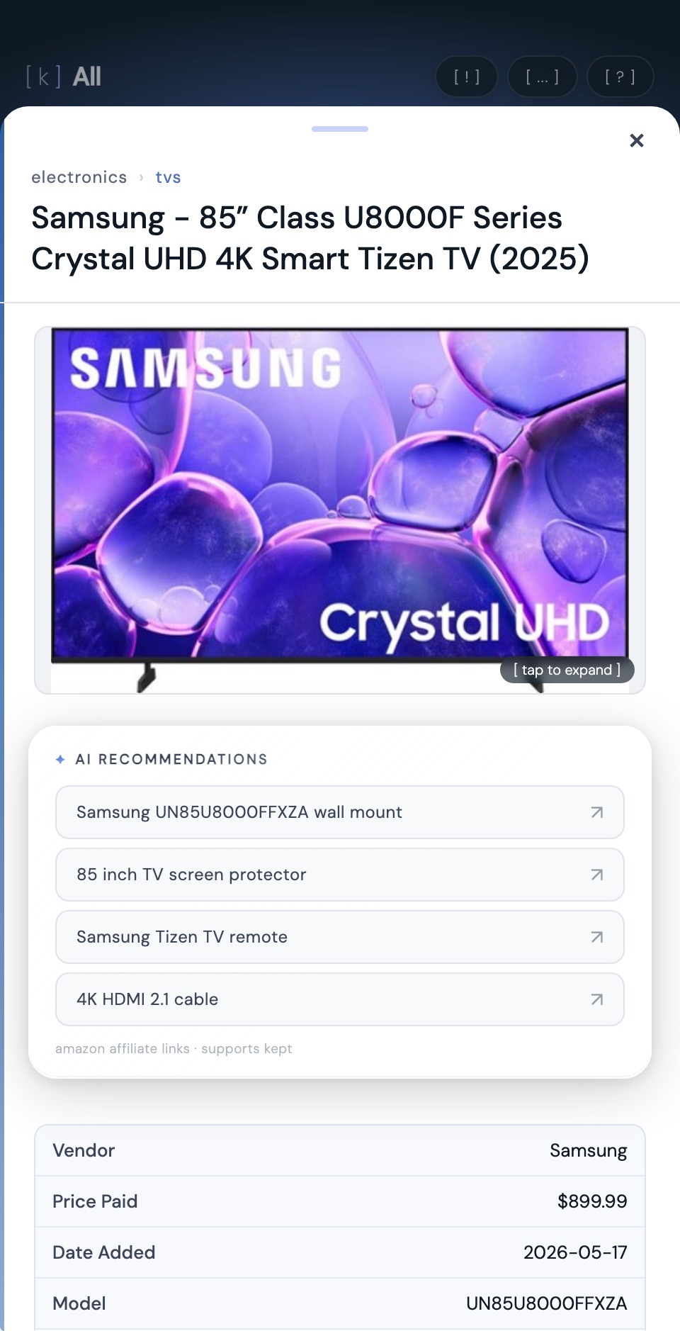 a Samsung TV in kept with the model number UN85U8000FFXZA, price paid, and purchase date saved